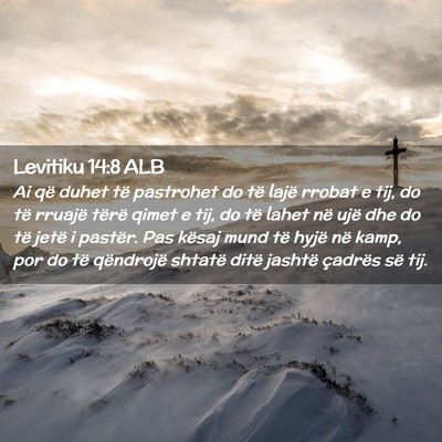 Picture 02 - Levitiku 14:8 ALB - Ai që duhet të pastrohet do të lajë rrobat e - Bible Verse Picture