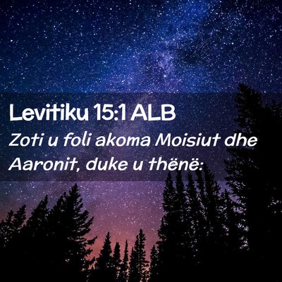Picture 02 - Levitiku 15:1 ALB - Zoti u foli akoma Moisiut dhe Aaronit, duke u - Bible Verse Picture