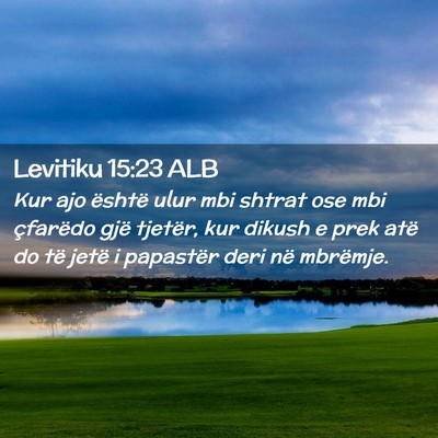 Picture 02 - Levitiku 15:23 ALB - Kur ajo është ulur mbi shtrat ose mbi çfarëdo - Bible Verse Picture