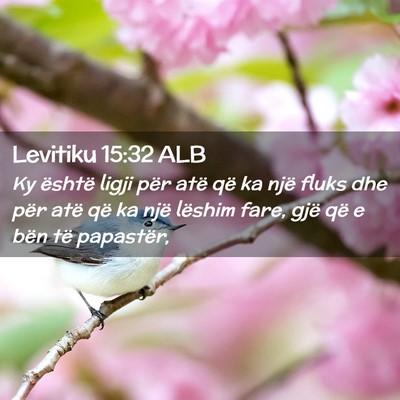 Picture 02 - Levitiku 15:32 ALB - Ky është ligji për atë që ka një fluks dhe - Bible Verse Picture