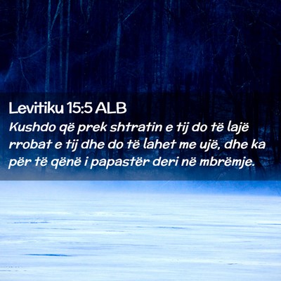 Picture 02 - Levitiku 15:5 ALB - Kushdo që prek shtratin e tij do të lajë - Bible Verse Picture