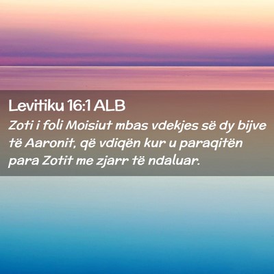 Picture 02 - Levitiku 16:1 ALB - Zoti i foli Moisiut mbas vdekjes së dy bijve të - Bible Verse Picture