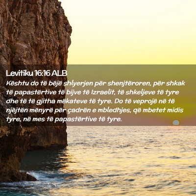 Picture 02 - Levitiku 16:16 ALB - Kështu do të bëjë shlyerjen për - Bible Verse Picture