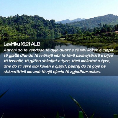 Picture 02 - Levitiku 16:21 ALB - Aaroni do të vendosë të dyja duart e tij mbi - Bible Verse Picture