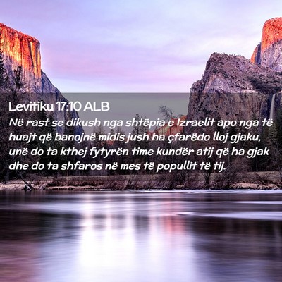 Picture 02 - Levitiku 17:10 ALB - Në rast se dikush nga shtëpia e Izraelit apo - Bible Verse Picture