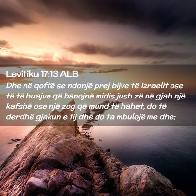 Picture 02 - Levitiku 17:13 ALB - Dhe në qoftë se ndonjë prej bijve të Izraelit - Bible Verse Picture