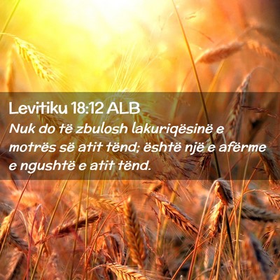 Picture 02 - Levitiku 18:12 ALB - Nuk do të zbulosh lakuriqësinë e motrës së - Bible Verse Picture