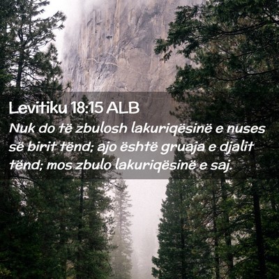 Picture 02 - Levitiku 18:15 ALB - Nuk do të zbulosh lakuriqësinë e nuses së - Bible Verse Picture