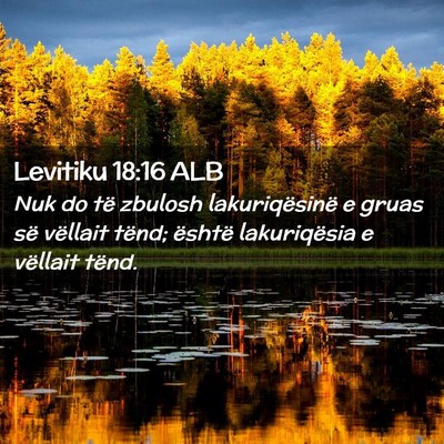 Picture 02 - Levitiku 18:16 ALB - Nuk do të zbulosh lakuriqësinë e gruas së - Bible Verse Picture