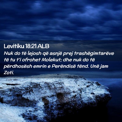 Picture 02 - Levitiku 18:21 ALB - Nuk do të lejosh që asnjë prej - Bible Verse Picture