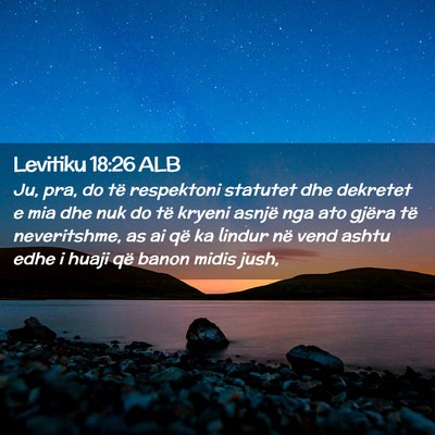 Picture 02 - Levitiku 18:26 ALB - Ju, pra, do të respektoni statutet dhe dekretet - Bible Verse Picture