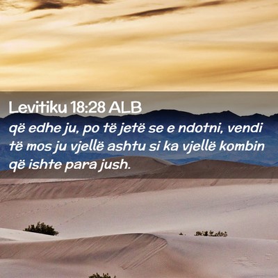 Picture 02 - Levitiku 18:28 ALB - që edhe ju, po të jetë se e ndotni, vendi të - Bible Verse Picture