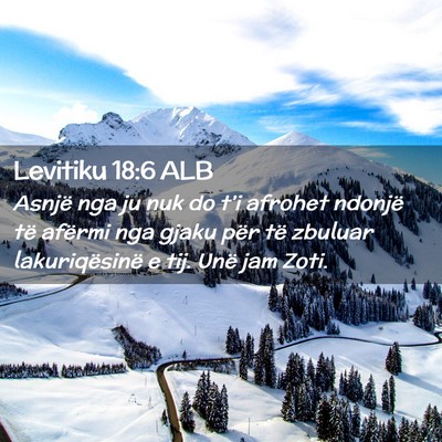 Picture 02 - Levitiku 18:6 ALB - Asnjë nga ju nuk do t’i afrohet ndonjë të - Bible Verse Picture
