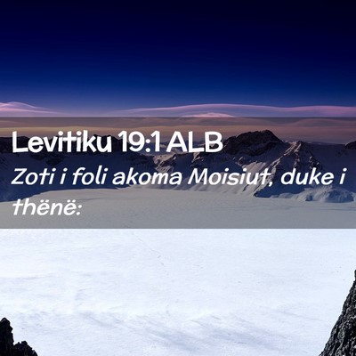 Picture 02 - Levitiku 19:1 ALB - Zoti i foli akoma Moisiut, duke i - Bible Verse Picture