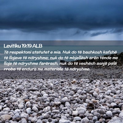 Picture 02 - Levitiku 19:19 ALB - Të respektoni statutet e mia. Nuk do të - Bible Verse Picture