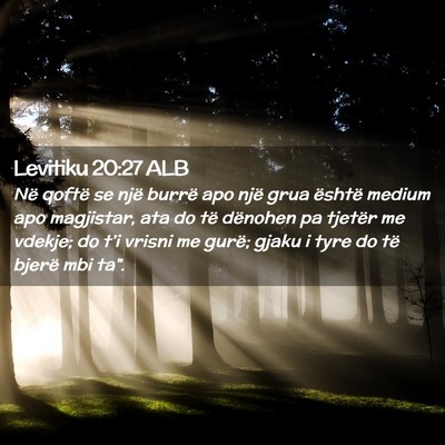Picture 02 - Levitiku 20:27 ALB - Në qoftë se një burrë apo një grua është - Bible Verse Picture