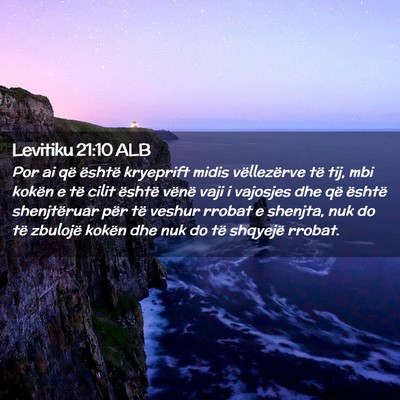Picture 02 - Levitiku 21:10 ALB - Por ai që është kryeprift midis vëllezërve - Bible Verse Picture