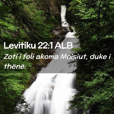 Picture 02 - Levitiku 22:1 ALB - Zoti i foli akoma Moisiut, duke i - Bible Verse Picture