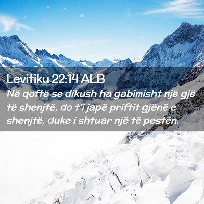 Picture 02 - Levitiku 22:14 ALB - Në qoftë se dikush ha gabimisht një gjë të - Bible Verse Picture