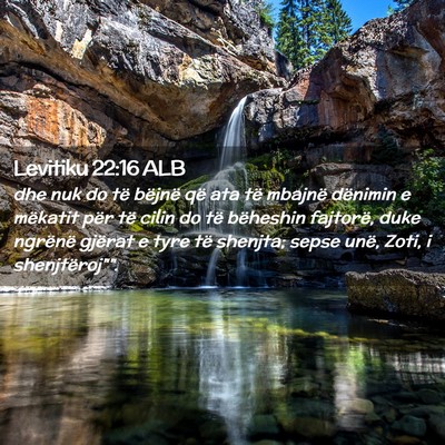 Picture 02 - Levitiku 22:16 ALB - dhe nuk do të bëjnë që ata të mbajnë - Bible Verse Picture