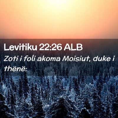 Picture 02 - Levitiku 22:26 ALB - Zoti i foli akoma Moisiut, duke i - Bible Verse Picture