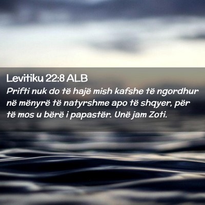Picture 02 - Levitiku 22:8 ALB - Prifti nuk do të hajë mish kafshe të ngordhur - Bible Verse Picture