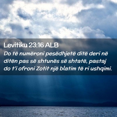 Picture 02 - Levitiku 23:16 ALB - Do të numëroni pesëdhjetë ditë deri në - Bible Verse Picture