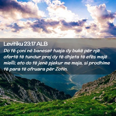 Picture 02 - Levitiku 23:17 ALB - Do të çoni në banesat tuaja dy bukë për një - Bible Verse Picture