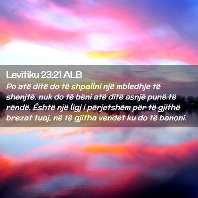Picture 02 - Levitiku 23:21 ALB - Po atë ditë do të shpallni një mbledhje të - Bible Verse Picture