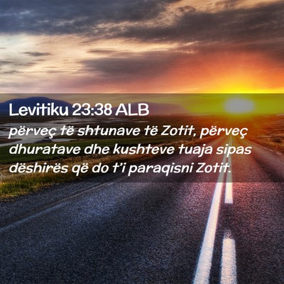 Picture 02 - Levitiku 23:38 ALB - përveç të shtunave të Zotit, përveç - Bible Verse Picture