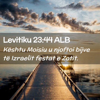 Picture 02 - Levitiku 23:44 ALB - Kështu Moisiu u njoftoi bijve të Izraelit - Bible Verse Picture