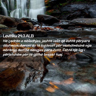 Picture 02 - Levitiku 24:3 ALB - Në çadrën e mbledhjes, jashtë velit që - Bible Verse Picture