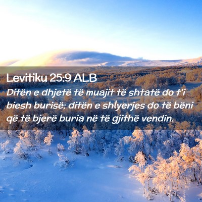 Picture 02 - Levitiku 25:9 ALB - Ditën e dhjetë të muajit të shtatë do t’i - Bible Verse Picture