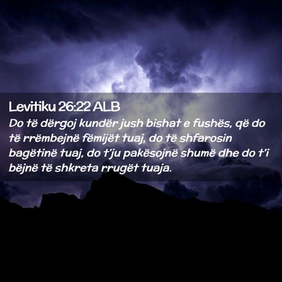 Picture 02 - Levitiku 26:22 ALB - Do të dërgoj kundër jush bishat e fushës, që - Bible Verse Picture