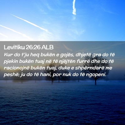 Picture 02 - Levitiku 26:26 ALB - Kur do t’ju heq bukën e gojës, dhjetë gra do - Bible Verse Picture