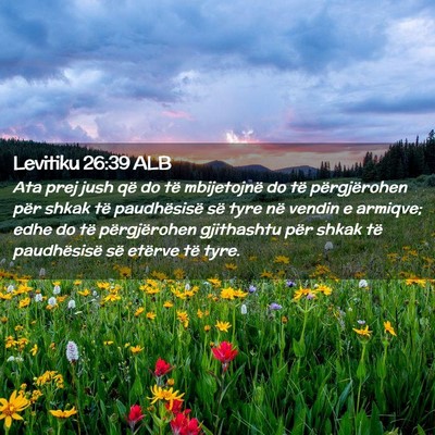 Picture 02 - Levitiku 26:39 ALB - Ata prej jush që do të mbijetojnë do të - Bible Verse Picture