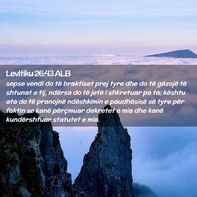 Picture 02 - Levitiku 26:43 ALB - sepse vendi do të braktiset prej tyre dhe do të - Bible Verse Picture