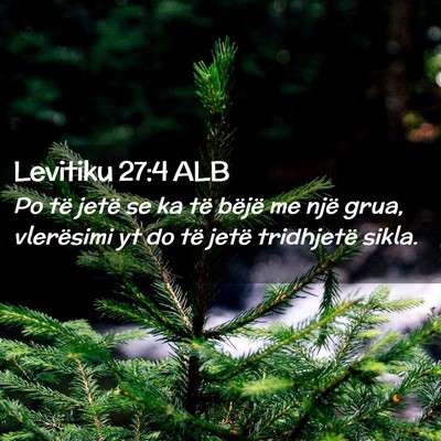 Picture 02 - Levitiku 27:4 ALB - Po të jetë se ka të bëjë me një grua, - Bible Verse Picture