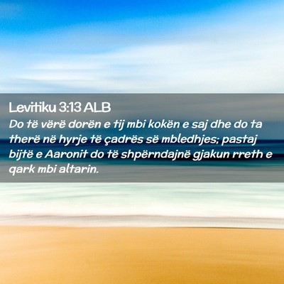 Picture 02 - Levitiku 3:13 ALB - Do të vërë dorën e tij mbi kokën e saj dhe - Bible Verse Picture