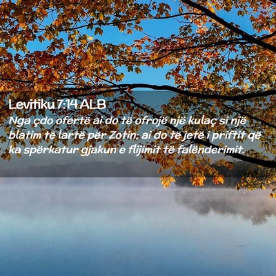 Picture 02 - Levitiku 7:14 ALB - Nga çdo ofertë ai do të ofrojë një kulaç si - Bible Verse Picture