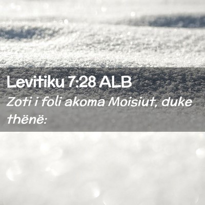 Picture 02 - Levitiku 7:28 ALB - Zoti i foli akoma Moisiut, duke - Bible Verse Picture