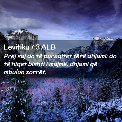 Picture 02 - Levitiku 7:3 ALB - Prej saj do të paraqitet tërë dhjami: do të - Bible Verse Picture