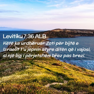 Picture 02 - Levitiku 7:36 ALB - Këtë ka urdhëruar Zoti për bijtë e Izraelit - Bible Verse Picture
