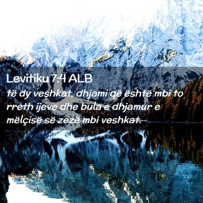 Picture 02 - Levitiku 7:4 ALB - të dy veshkat, dhjami që është mbi to rreth - Bible Verse Picture