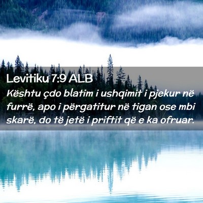 Picture 02 - Levitiku 7:9 ALB - Kështu çdo blatim i ushqimit i pjekur në - Bible Verse Picture