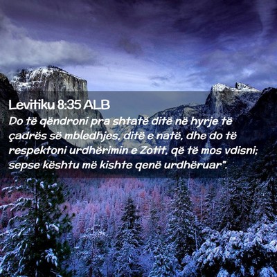 Picture 02 - Levitiku 8:35 ALB - Do të qëndroni pra shtatë ditë në hyrje të - Bible Verse Picture