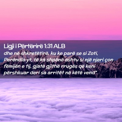 Picture 02 - Ligji i Përtërirë 1:31 ALB - dhe në shkretëtirë, ku ke parë se si Zoti, - Bible Verse Picture