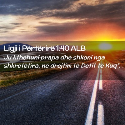 Picture 02 - Ligji i Përtërirë 1:40 ALB - Ju kthehuni prapa dhe shkoni nga shkretëtira, - Bible Verse Picture