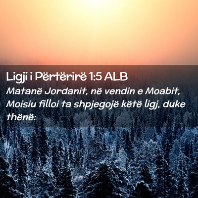 Picture 02 - Ligji i Përtërirë 1:5 ALB - Matanë Jordanit, në vendin e Moabit, Moisiu - Bible Verse Picture