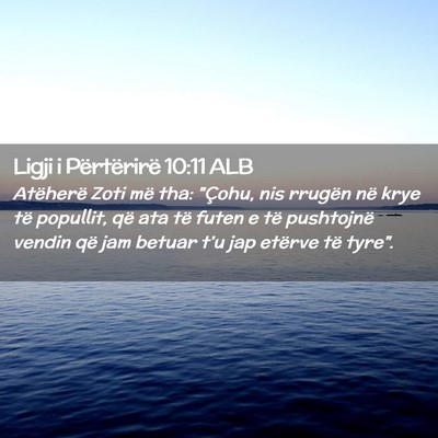Picture 02 - Ligji i Përtërirë 10:11 ALB - Atëherë Zoti më tha: 